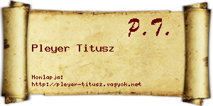 Pleyer Titusz névjegykártya